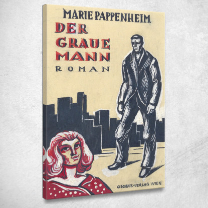 Marie Pappenheim L'Uomo Grigio Romanzo Globus Verlag Vienna Variante 1 Karl Wiener kwn329 quadro stampato su tela